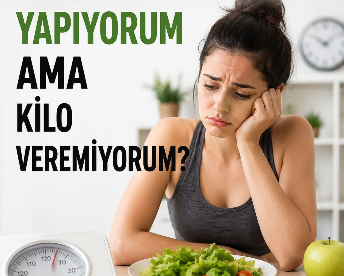 Diyet Yapıyorum Ama Kilo Veremiyorum?